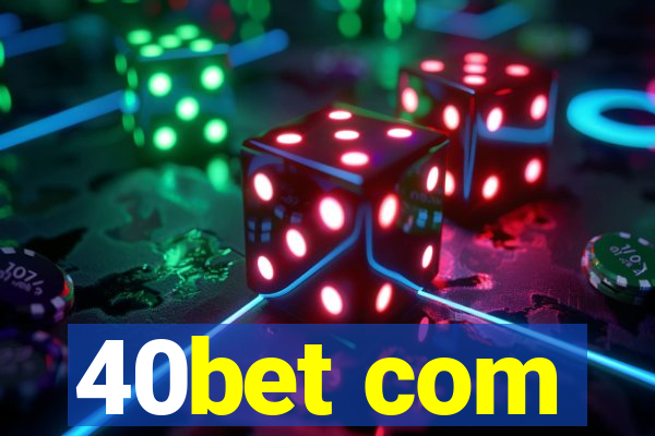 40bet com