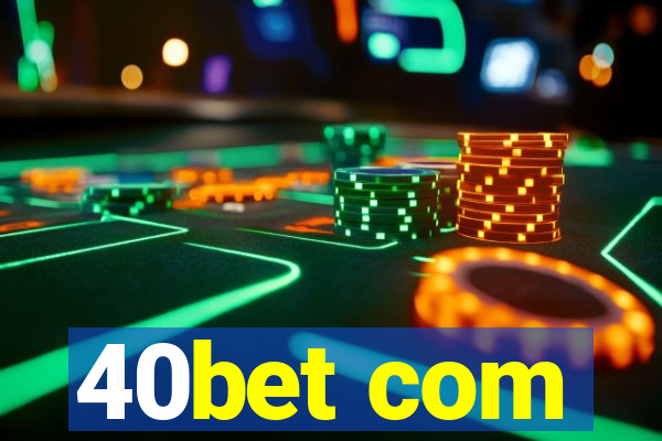 40bet com