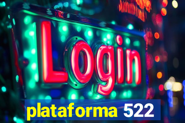 plataforma 522