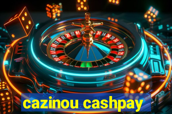 cazinou cashpay