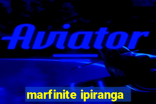 marfinite ipiranga