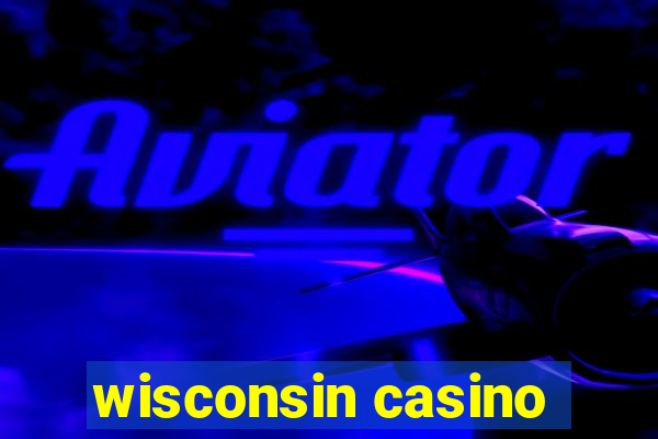 wisconsin casino