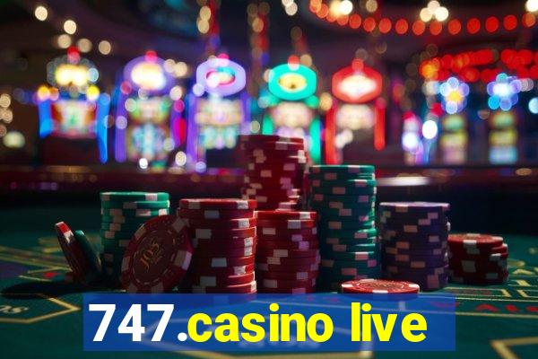 747.casino live