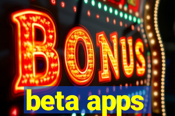 beta apps