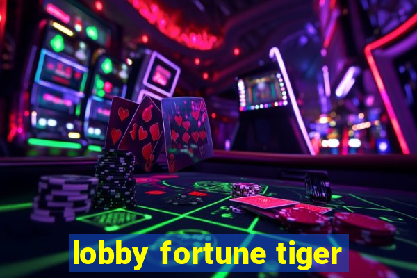 lobby fortune tiger