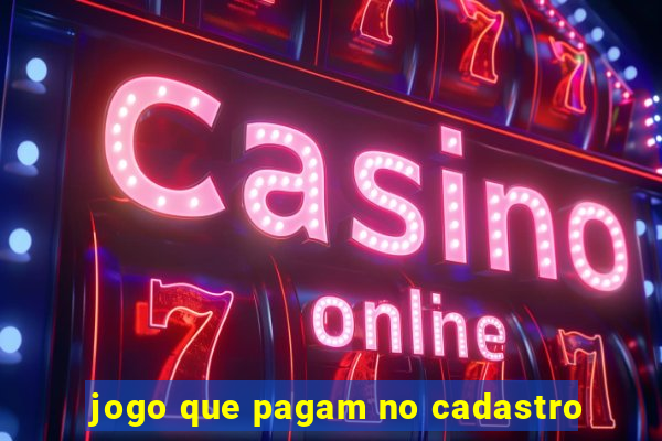 jogo que pagam no cadastro