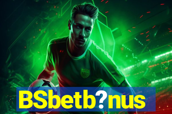 BSbetb?nus