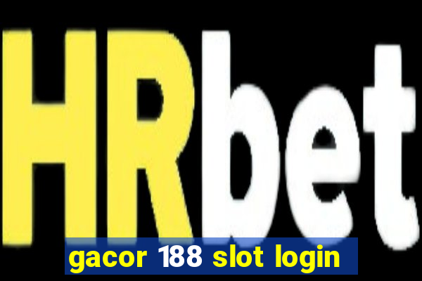 gacor 188 slot login