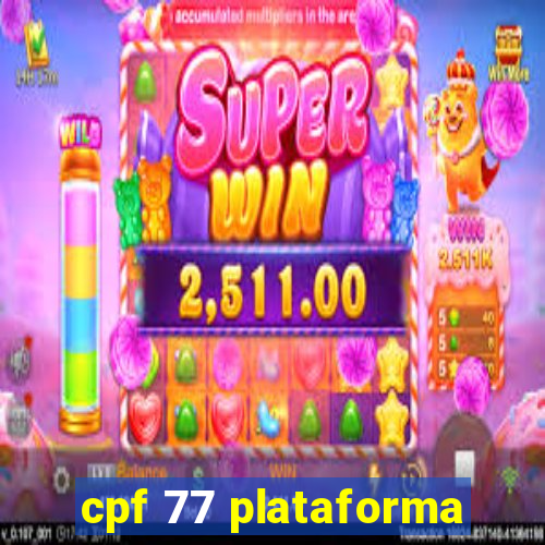 cpf 77 plataforma