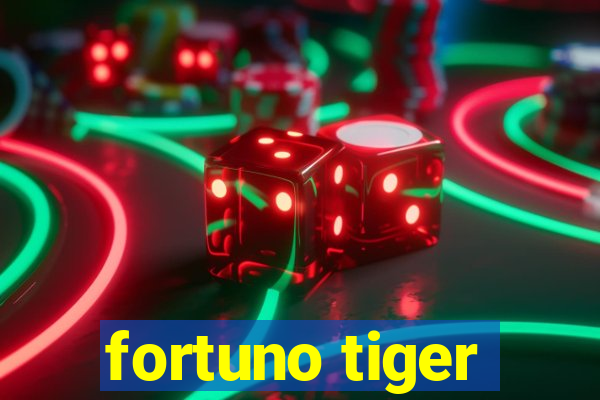 fortuno tiger