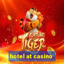 hotel at casino