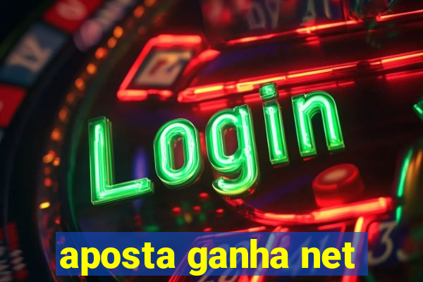 aposta ganha net