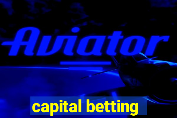 capital betting