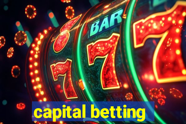 capital betting