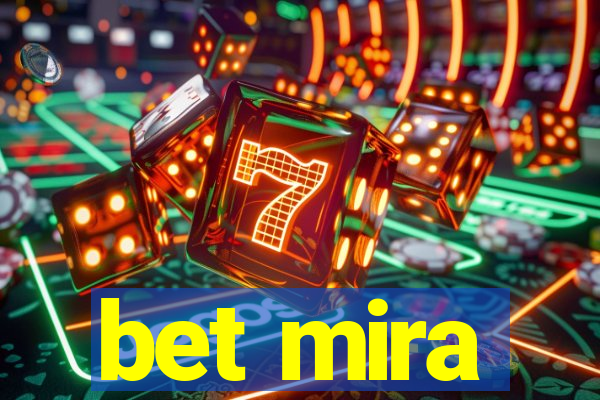 bet mira