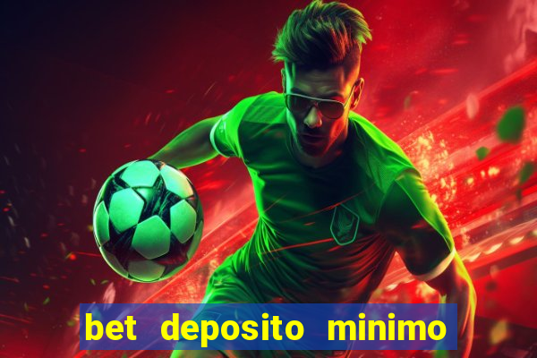 bet deposito minimo 10 reais