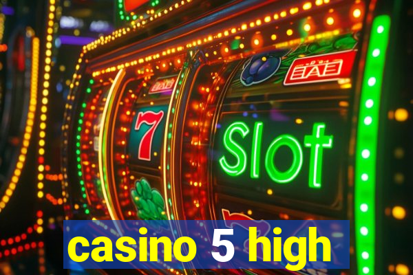 casino 5 high