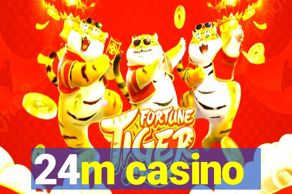 24m casino