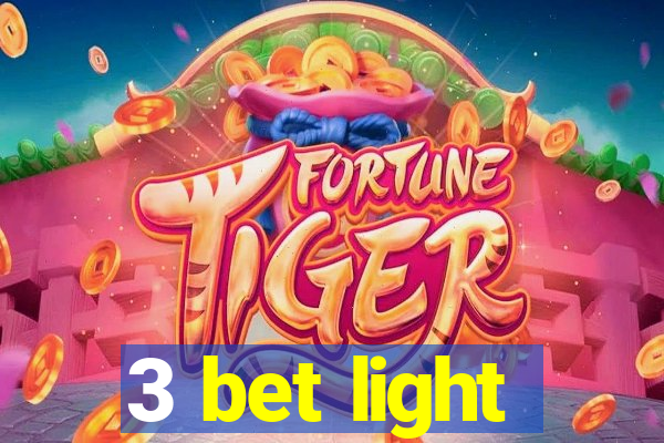 3 bet light