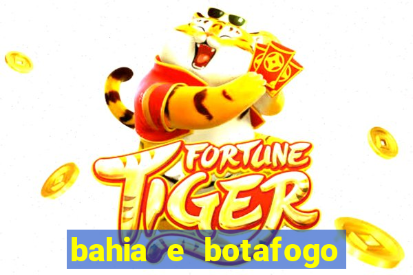 bahia e botafogo onde assistir