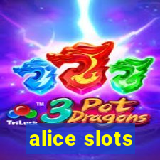 alice slots