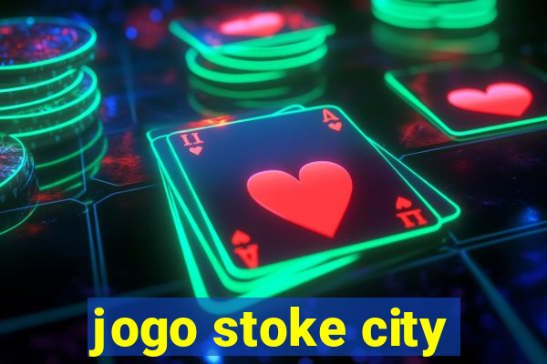 jogo stoke city