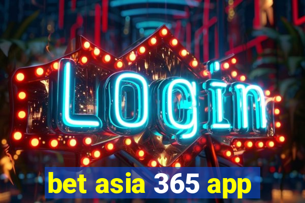 bet asia 365 app