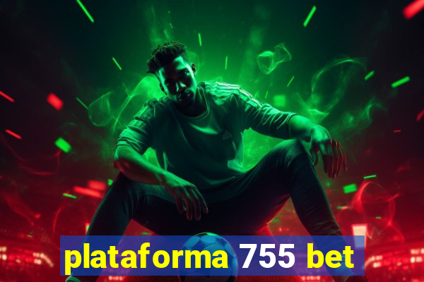 plataforma 755 bet