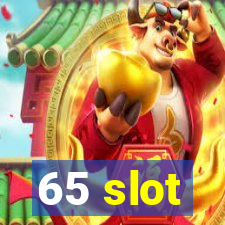 65 slot