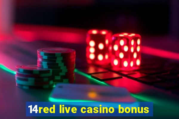 14red live casino bonus