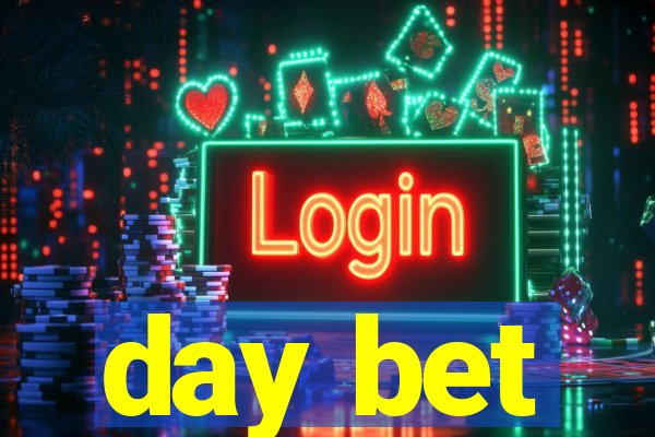 day bet