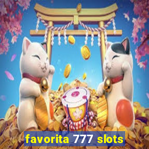 favorita 777 slots