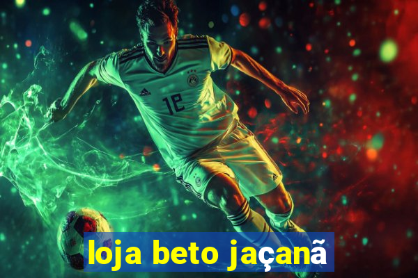 loja beto jaçanã