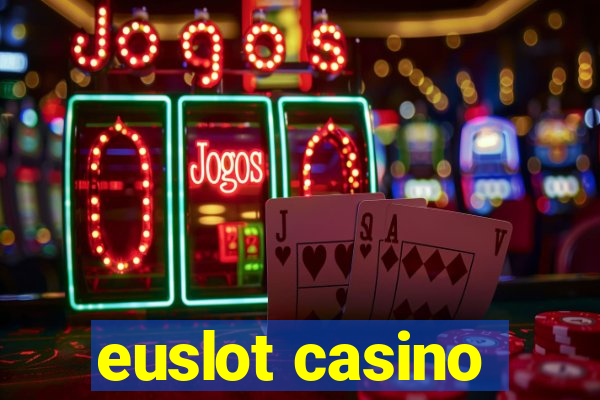 euslot casino