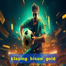 blazing bison gold blitz slot free play