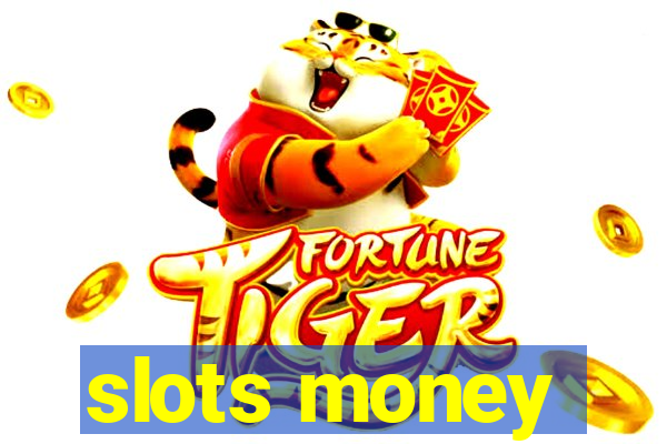 slots money