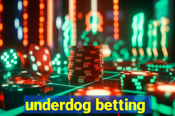 underdog betting