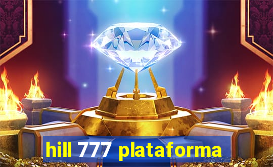 hill 777 plataforma