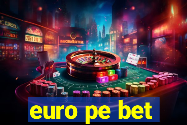 euro pe bet