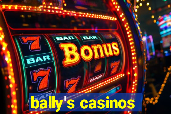 bally's casinos