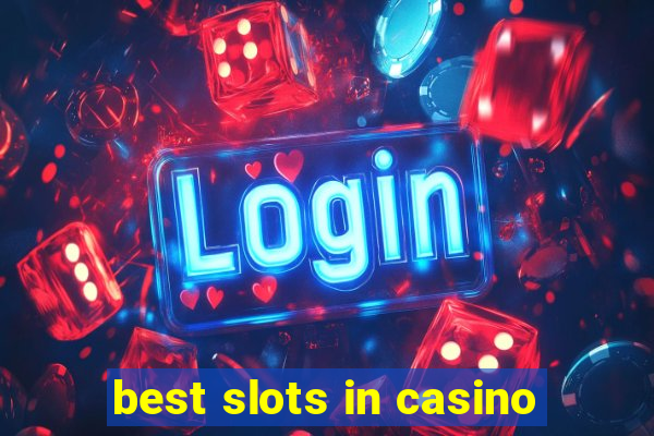 best slots in casino