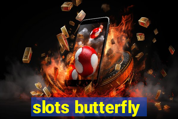 slots butterfly