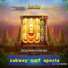 subway surf aposta 1 real