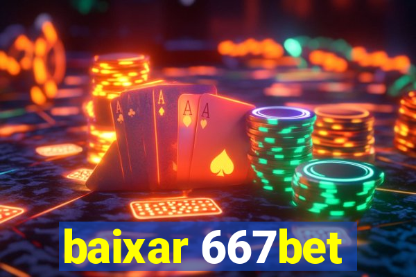 baixar 667bet