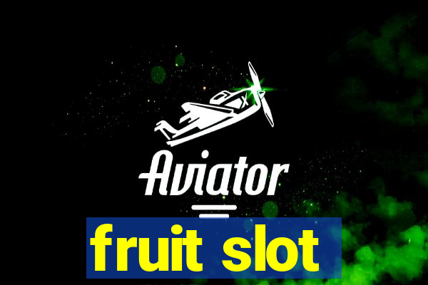 fruit slot