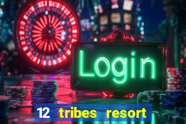 12 tribes resort casino omak