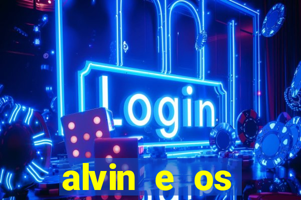 alvin e os esquilos 3 filme completo dublado download