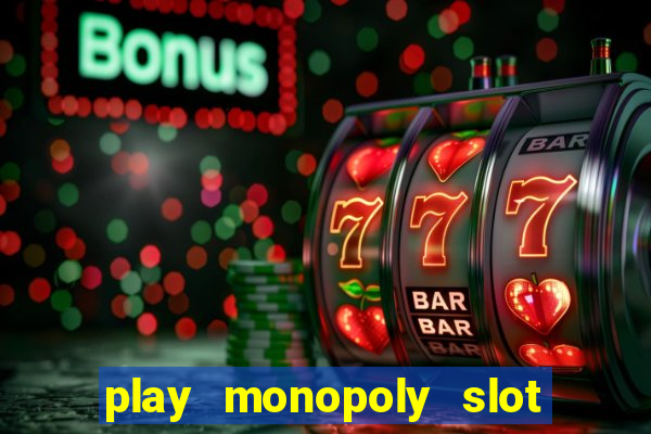 play monopoly slot machine online