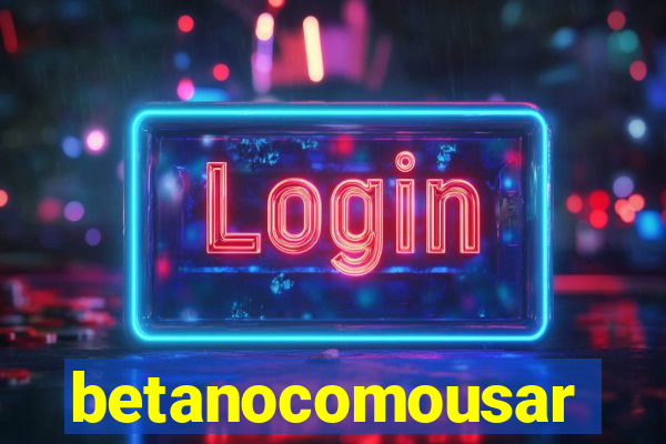 betanocomousar