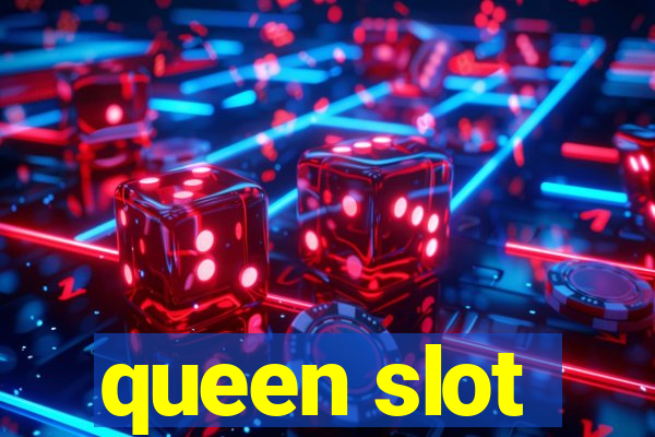 queen slot